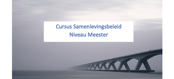Cursus Samenlevingsbeleid Niveau Meester